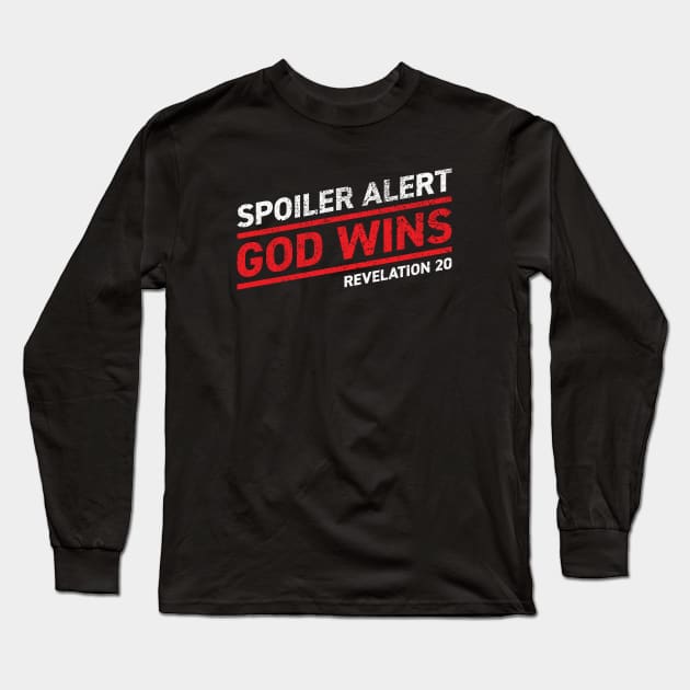 Spoiler Alert - God Wins Long Sleeve T-Shirt by KodeLiMe